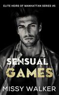 Sensual Games: Enemies-to-Lovers Workplace Romance (Elite Heirs of Manhattan #5) by Missy Walker