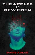 The Apples of New Eden by Mars Adler