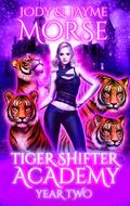 Tiger Shifter Academy: Year Two (Tiger Shifter Academy #2) by Jody Morse