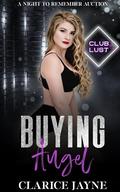 Buying Angel: A Night To Remember Auction (A Night To Remember Auction #4) by Clarice Jayne