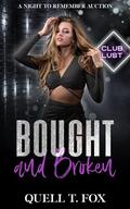 Bought and Broken (A Night To Remember Auction #7) by Quell T. Fox