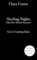 Sizzling Nights Book 7: Pilot Hero Medical Romance by Clara Cruise