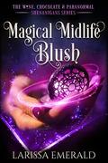 Magical Midlife Blush (The Wine, Chocolate & Paranormal Shenanigans #4) by Larissa Emerald