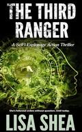 The Third Ranger - A SciFi Espionage Action Thriller by Lisa Shea