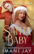 SANTA BABY: An instalove, Instalust, Curvy Girl, BWWM Holiday Quickie by Imani Jay