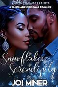 Snowflakes & Serendipity: A Billionaire Christmas Romance by Joi Miner