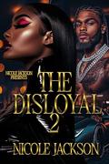 The Disloyal 2 by Nicole Jackson