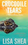 Crocodile Tears - A Tropical Military Thriller by Lisa Shea