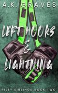 Left Hooks & Lightning (Riley Siblings #2) by A.K. Graves