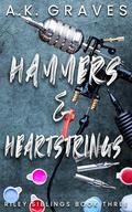 Hammers & Heartstrings (Riley Siblings #3) by A.K. Graves