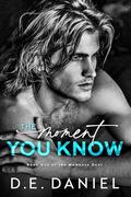 The Moment You Know by D.E. Daniel