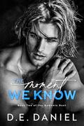 The Moment We Know by D.E. Daniel