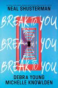 Break to You by Neal Shusterman