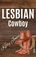 Lesbian Cowboy (Sapphic Sweethearts #3) by Kitty Jones