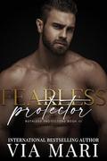 Fearless Protector (Ruthless Guardians #3) by Via Mari