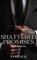 Shattered Promises: An Arranged Marriage Mafia Romance by Nyx Knox