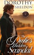 The Duke’s Hidden Scandal: A Historical Regency Romance Novel by Dorothy Sheldon