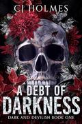 A Debt of Darkness (Dark and Devilish #1) by C.J. Holmes