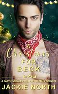 A Christmas for Beck: A Farthingdale Christmas Spinoff by Jackie North