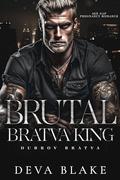 Brutal Bratva King by Deva Blake