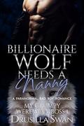 Billionaire Wolf Needs a Nanny: A Paranormal Bad Boy Romance (My Grumpy Werewolf Boss #1) by Drusilla Swan