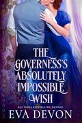 The Governess's Absolutely Impossible Wish by Eva Devon
