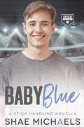 Baby Blue (Stick Handling) by Shae Michaels