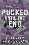 Pucked Until the End by Charity Parkerson