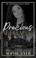 Precious Legacy: A Dark Mafia Romance : The Notorious Legacy by Sophie Dyer
