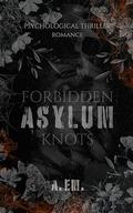 Forbidden Knots: Asylum (Shadow Duet #2) by A. Em