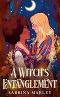 A Witch's Entanglement by Sabrina Marley