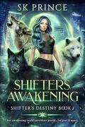 Shifters Awakening (Shifters Destiny: Willow Creek Shifters #1) by SK Prince