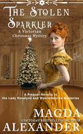 The Stolen Sparkler: A Victorian Christmas Mystery: A Prequel Novella to the Lady Rosalynd and Steele Mysteries by Magda Alexander