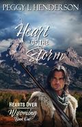 Heart of the Storm (Hearts Over Wyoming #1) by Peggy L Henderson