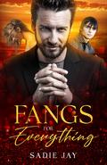 Fangs for Everything by Sadie Jay