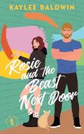 Rosie and the Beast Next Door by Kaylee Baldwin