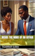 Inside the Mind of an Affair by Tiearrar Subia