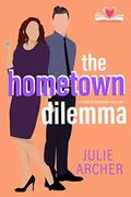 The Hometown Dilemma (Meet Cute Book Club #7) by Julie Archer