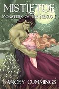 Mistletoe (Monsters of the Nexus #3) by Nancey Cummings