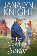 Her Cowboy Savior (The Winchester Cowboys Series) (The Winchester Cowboys #2) by Janalyn Knight