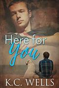 Here for You by K.C. Wells
