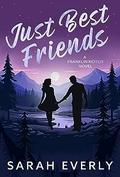 Just Best Friends (Franklin Notch #4) by Sarah Everly