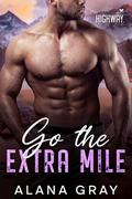 Go the Extra Mile: A Single Dad, Reverse Age-Gap Romance (Highway of Love #4) by Alana Gray