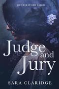 Judge and Jury (Huntersford Leigh #1) by Sara Claridge