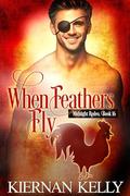 When Feathers Fly (Midnight Rodeo #17) by Kiernan Kelly