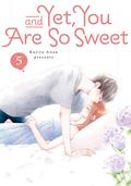 And Yet, You Are So Sweet, Vol. 5 (なのに、千輝くんが甘すぎる。 [Na no ni, Chigira-kun ga Amasugiru.] #5) by Kujira Anan