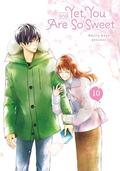 And Yet, You Are So Sweet Vol. 10 by Kujira Anan