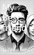 My Best friend by Tiearrar Subia