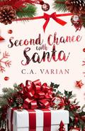 Second Chance with Santa by C.A. Varian