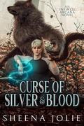 Curse of Silver & Blood (Infinite Arcana) by Sheena Jolie
